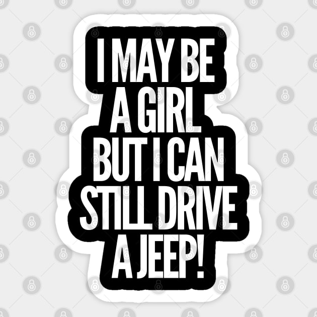 Never underestimate a jeep girl! Sticker by mksjr